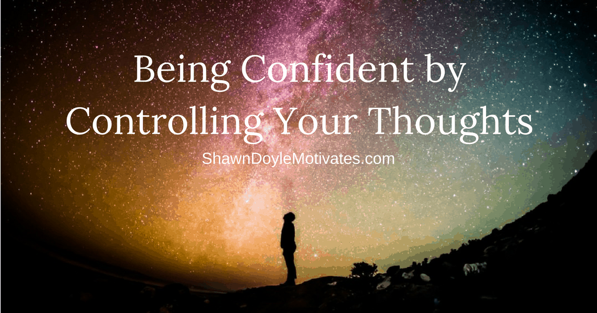 Being-Confident-by-Controlling-Your-Thoughts